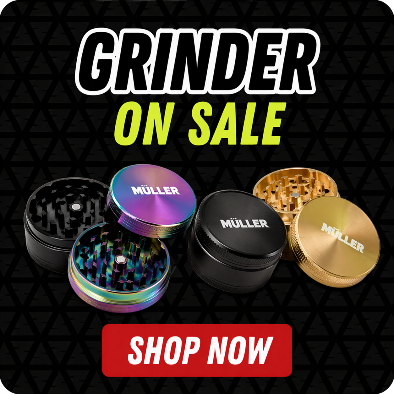Four metal herb grinders in black, gold, and iridescent colors with the brand name Müller displayed, set against a dark patterned background with bold text saying grinder on sale and a red shop now button.