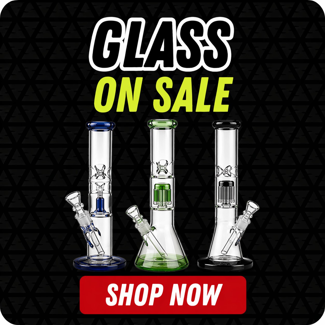 Three clear glass bongs with colored accents in blue, green, and black displayed against a dark patterned background with bold text announcing a glass sale and a red button inviting to shop now.